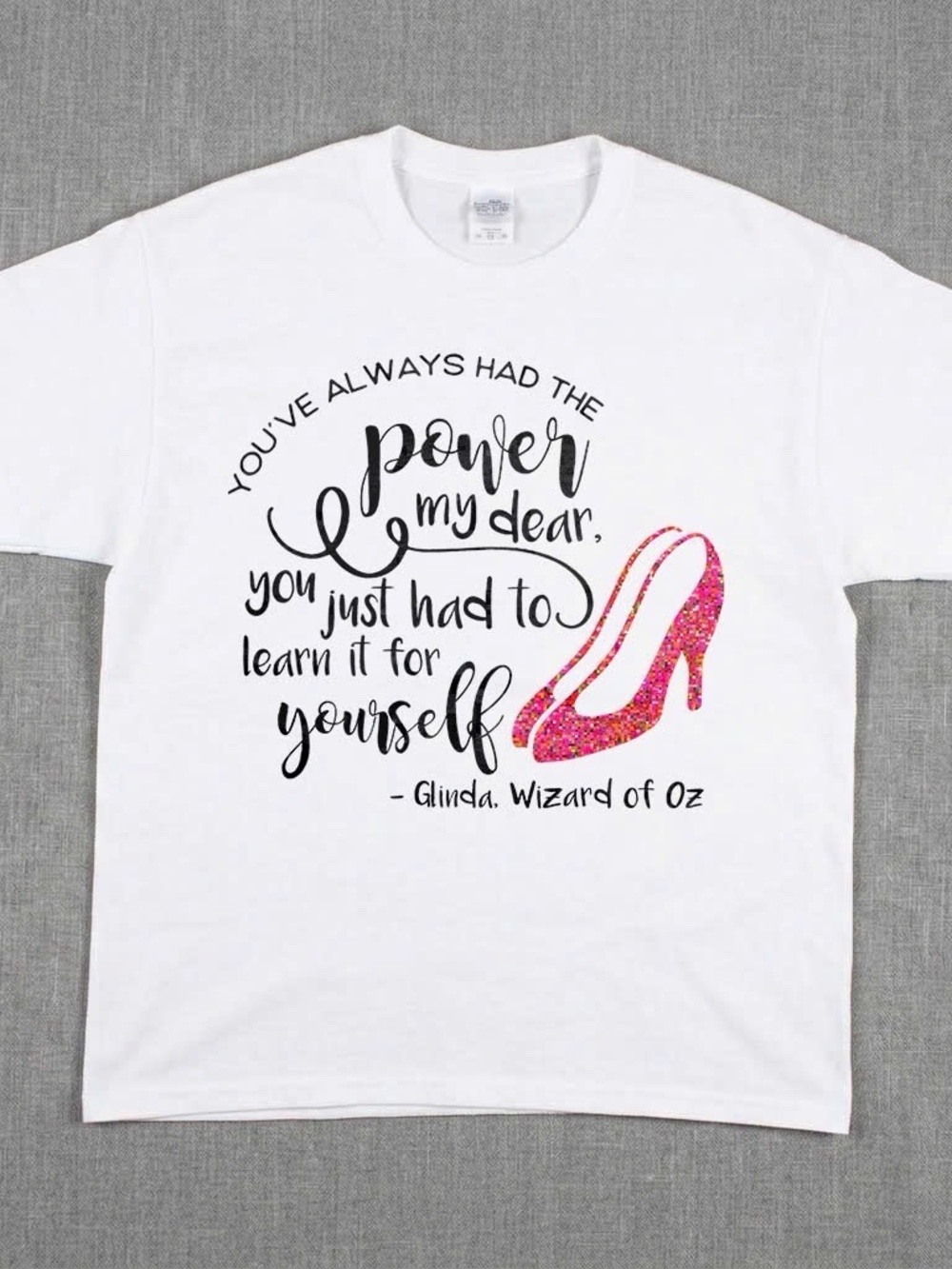 Wizard of Oz Glinda Power Quote Ruby Slipper Shirt